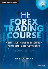 The Forex Trading Course: A Self-Study Guide to Becoming a Successful Currency Trader (Wiley Trading) 2nd Edition