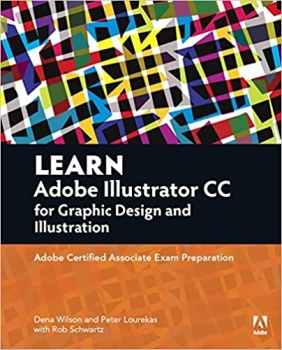  کتاب Learn Adobe Illustrator CC for Graphic Design and Illustration: Adobe Certified Associate Exam Preparation (Adobe Certified Associate (ACA)) 