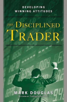 The Disciplined Trader: Developing Winning Attitudes  1990