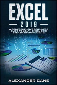 کتاب EXCEL 2019: A Comprehensive Beginners Guide to Learn Excel 2019 Step by Step from A - Z