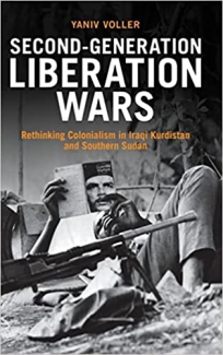 کتاب Second-Generation Liberation Wars: Rethinking Colonialism in Iraqi Kurdistan and Southern Sudan (Intelligence and National Security in Africa and the Middle East)
