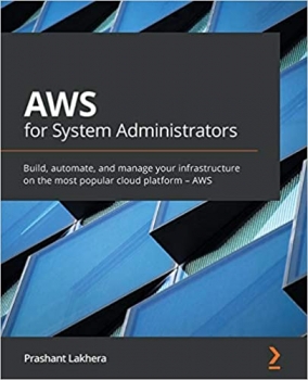 کتاب AWS for System Administrators: Build, automate, and manage your infrastructure on the most popular cloud platform – AWS