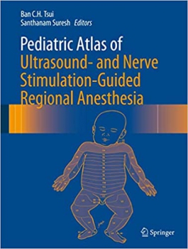 خرید اینترنتی کتاب Pediatric Atlas of Ultrasound- and Nerve Stimulation-Guided Regional Anesthesia