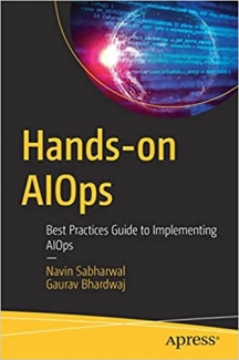 کتاب Hands-on AIOps: Best Practices Guide to Implementing AIOps