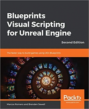 جلد سخت سیاه و سفید_کتاب Blueprints Visual Scripting for Unreal Engine: The faster way to build games using UE4 Blueprints, 2nd Edition