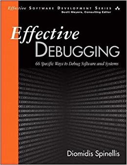 کتاب Effective Debugging: 66 Specific Ways to Debug Software and Systems (Effective Software Development Series) 1st Edition