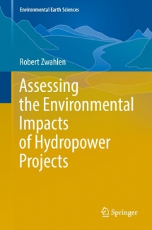 کتاب Assessing the Environmental Impacts of Hydropower Projects (Environmental Earth Sciences)