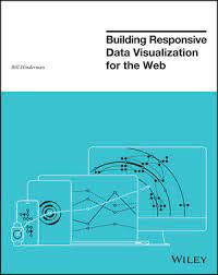 خرید اینترنتی کتاب Building Responsive Data Visualization for the Web اثر Bill Hinderman