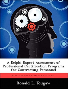 کتابA Delphi Expert Assessment of Professional Certification Programs for Contracting Personnel