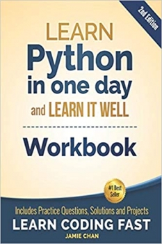 کتاب Python Workbook: Learn Python in one day and Learn It Well (Workbook with Questions, Solutions and Projects) (Learn Coding Fast Workbook)