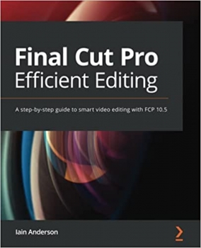 جلد معمولی سیاه و سفید_کتاب Final Cut Pro Efficient Editing: A step-by-step guide to smart video editing with FCP 10.5