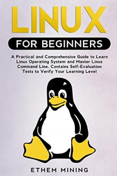 کتابLinux for Beginners: A Practical and Comprehensive Guide to Learn Linux Operating System and Master Linux Command Line. Contains Self-Evaluation Tests to Verify Your Learning Level 