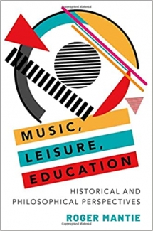 کتاب Music, Leisure, Education: Historical and Philosophical Perspectives