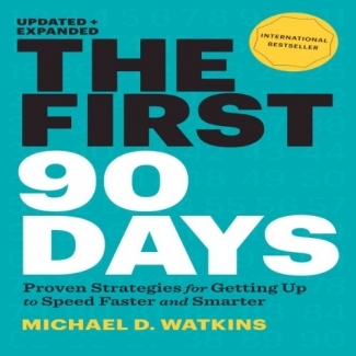کتاب The First 90 Days, Updated and Expanded: Proven Strategies for Getting Up to Speed Faster and Smarter 