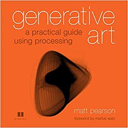 کتاب Generative Art: A Practical Guide Using Processing