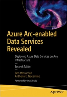 کتاب Azure Arc-enabled Data Services Revealed: Deploying Azure Data Services on Any Infrastructure