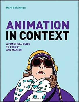 کتاب Animation in Context: A Practical Guide to Theory and Making