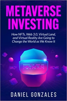 جلد معمولی سیاه و سفید_کتاب Metaverse Investing: How NFTs, Web 3.0, Virtual Land, and Virtual Reality Are Going to Change the World as We Know It 