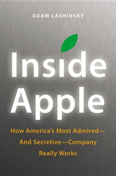 کتاب Inside Apple: How America's Most Admired--and Secretive--Company Really Works