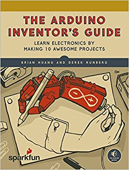 کتاب The Arduino Inventor's Guide: Learn Electronics by Making 10 Awesome Projects
