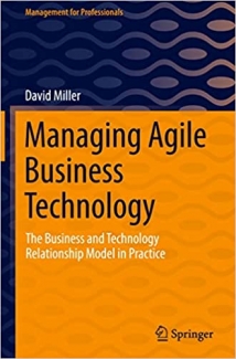 کتاب Managing Agile Business Technology: The Business and Technology Relationship Model in Practice (Management for Professionals)