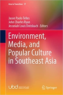 کتاب Environment, Media, and Popular Culture in Southeast Asia (Asia in Transition, 17)