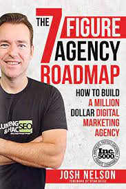 The Seven Figure Agency Roadmap: How to Build a Million Dollar Digital Marketing Agency