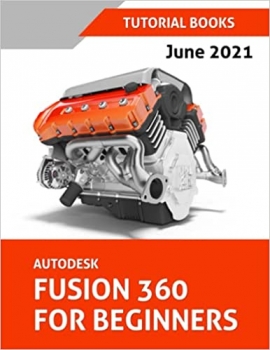 کتاب Autodesk Fusion 360 For Beginners: June 2021