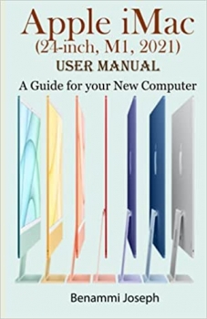 جلد سخت سیاه و سفید_کتاب Apple iMac (24-inch, M1, 2021) User Manual: A Guide for your New Computer