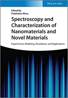کتاب Spectroscopy and Characterization of Nanomaterials and Novel Materials: Experiments, Modeling, Simulations, and Applications