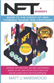 جلد معمولی سیاه و سفید_کتاب NFT: A Beginner's Guide to the World of Non-Fungible Tokens and Cryptoart. Manual for Creating, Selling, Exchanging Works of Art and other Collectibles or Online Games with Cryptocurrencies