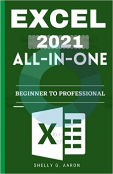 جلد سخت رنگی_کتاب EXCEL 2021 ALL-IN-ONE: The Complete Beginner to professional Guide That Teaches the Basics You Need to Know about Microsoft Excel 2021. Easy Crash Course… 