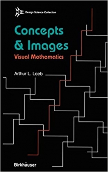 کتاب Concepts & Images: Visual Mathematics (Design Science Collection)