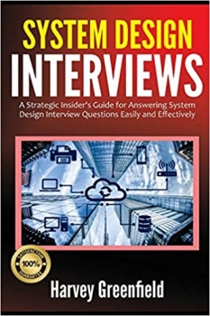 کتاب System Design Interviews: A Strategic Insider's Guide for Answering System Design Interview Questions Easily and Effectively