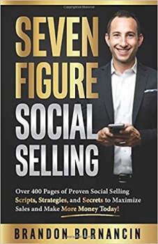 کتاب Seven Figure Social Selling: Over 400 Pages of Proven Social Selling Scripts, Strategies, and Secrets to Increase Sales and Make More Money Today!
