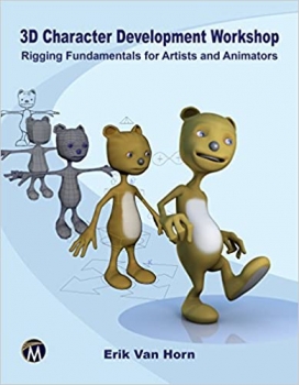کتاب 3D Character Development Workshop: Rigging Fundamentals for Artists and Animators 