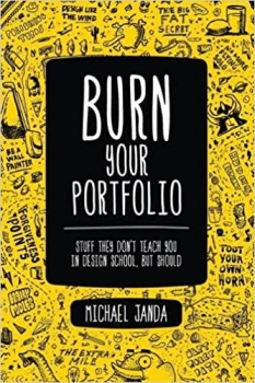 کتاب Burn Your Portfolio: Stuff they don't teach you in design school, but should (Voices That Matter) 