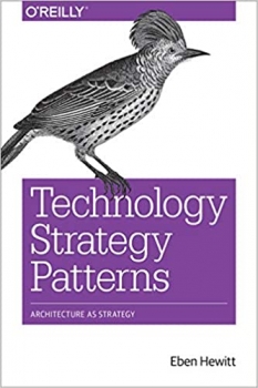 کتاب Technology Strategy Patterns: Architecture as Strategy