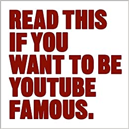 کتاب Read This if You Want to Be YouTube Famous