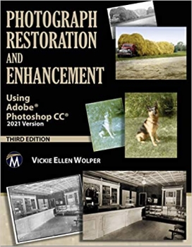  کتاب Photograph Restoration and Enhancement: Using Adobe Photoshop CC 2021 Version