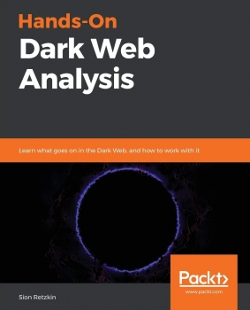 خرید اینترنتی کتاب Hands-On Dark Web Analysis اثر Sion Retzkin