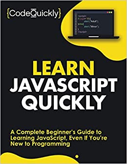 جلد سخت رنگی_کتاب Learn JavaScript Quickly: A Complete Beginner’s Guide to Learning JavaScript, Even If You’re New to Programming (Crash Course With Hands-On Project)