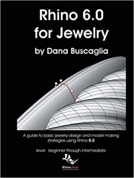 کتاب Rhino 6.0 for Jewelry: A guide to basic jewelry design and model making strategies using Rhino 6.0 level: