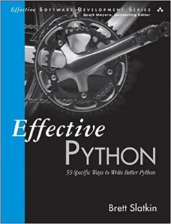 کتاب Effective Python: 59 Specific Ways to Write Better Python (Effective Software Development Series)