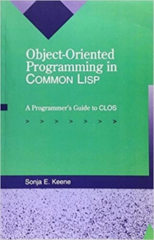 کتاب Object-Oriented Programming in COMMON LISP: A Programmer's Guide to CLOS 1st Edition