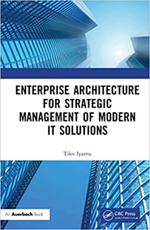 کتاب Enterprise Architecture for Strategic Management of Modern IT Solutions