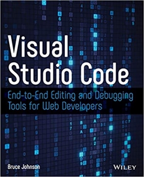 کتاب Visual Studio Code: End-to-End Editing and Debugging Tools for Web Developers