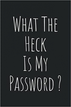 کتاب What The Heck Is My Password?: Funny Password Log Book and Internet Password Organizer with Tabs - Password Username Book Keeper - Alphabetical Password Book (6 in x 9 in) - Funny White Elephant Gift