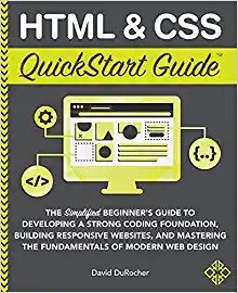 جلد سخت رنگی_کتاب HTML and CSS QuickStart Guide: The Simplified Beginners Guide to Developing a Strong Coding Foundation, Building Responsive Websites, and Mastering ... of Modern Web Design (QuickStart Guides)