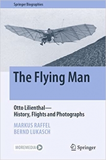 کتاب The Flying Man: Otto Lilienthal―History, Flights and Photographs (Springer Biographies)